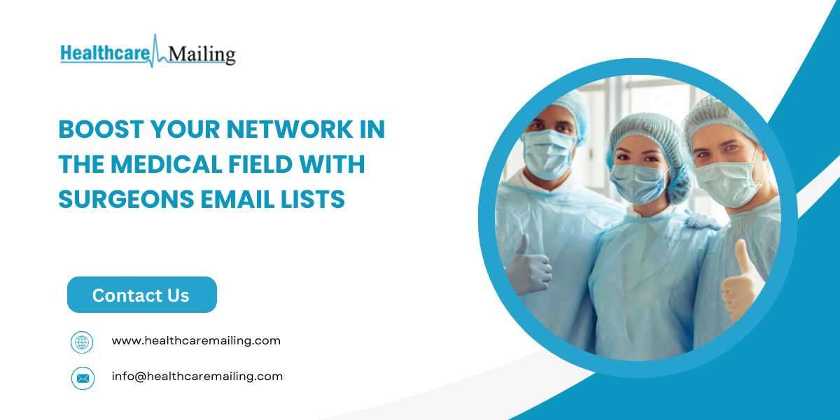 Boost Your Network in the Medical Field with Surgeons Email Lists