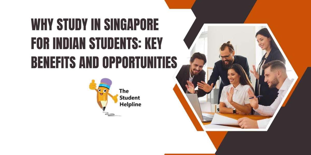 Why Study in Singapore for Indian Students: Key Benefits and Opportunities