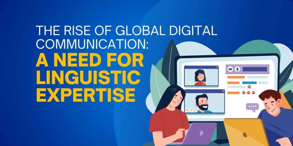 The Rise of Global Digital Communication: A Need for Linguistic Expertise